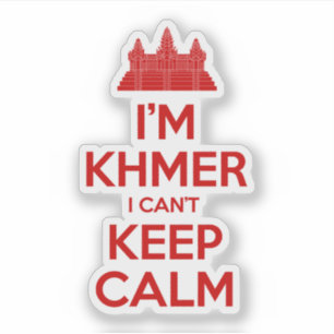 I'm Khmer I Can't Keep Calm Sticker