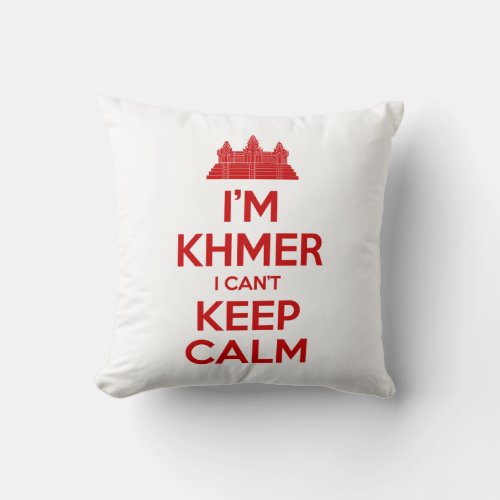 Im Khmer I Cant Keep Calm Throw Pillow