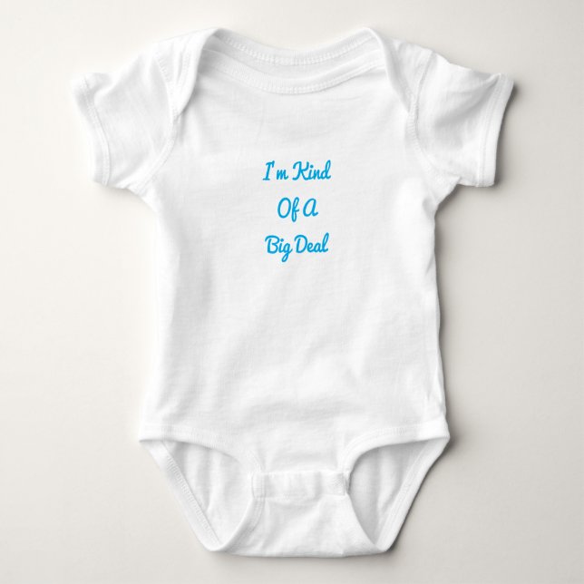 I'm Kind Of A Big Deal Baby One-Piece Baby Bodysuit (Front)