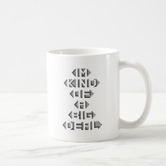 Im Kind Of A Big Deal Coffee Mug