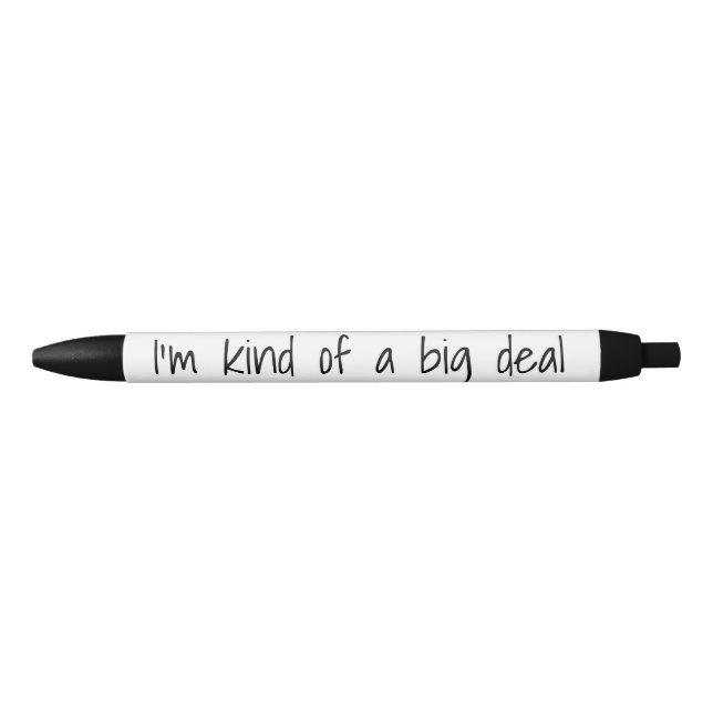 I'm Kind of a Big Deal Funny Pen (Front)