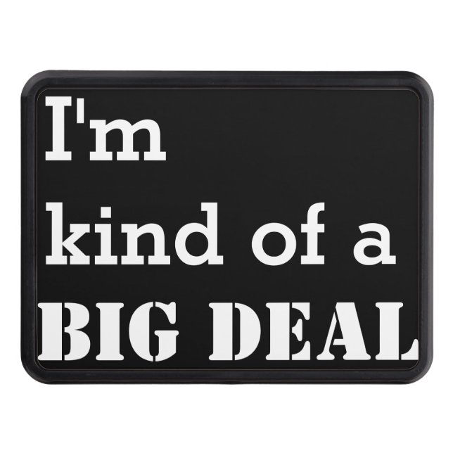 I'm kind of a BIG DEAL Hitch Cover (Front)