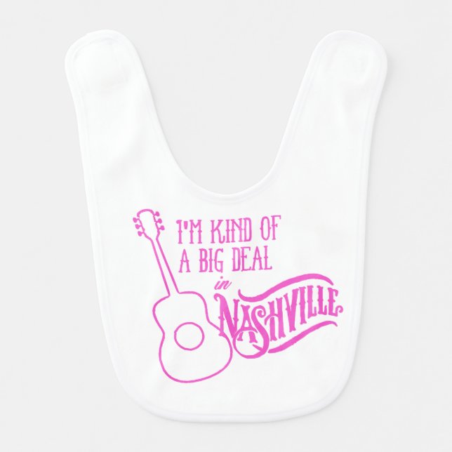 I'm Kind of a Big Deal in Nashville Bib (Front)