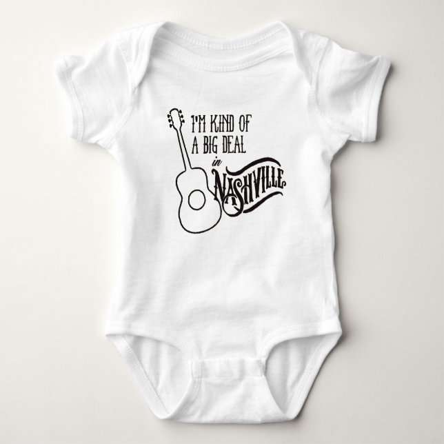 I'm Kind of a Big Deal in Nashville Clothing Baby Bodysuit (Front)