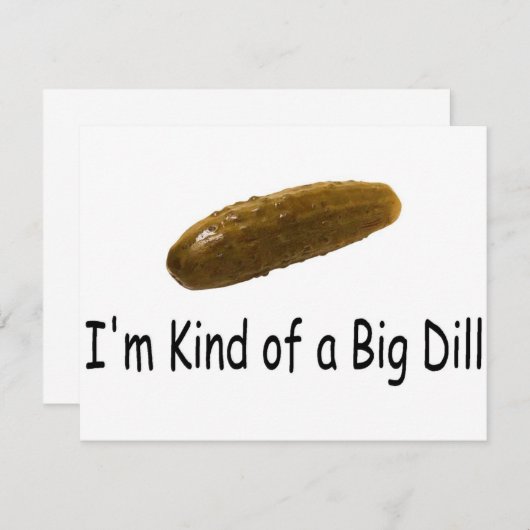 Im Kind Of A Big Dill (Front/Back)
