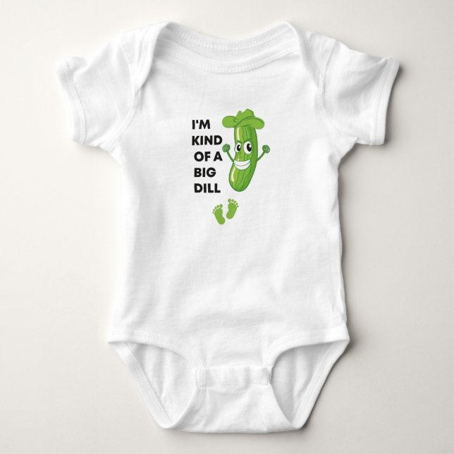 I'm Kind Of A Big Dill, Baby Cute  Cute Pickle  Baby Bodysuit (Front)