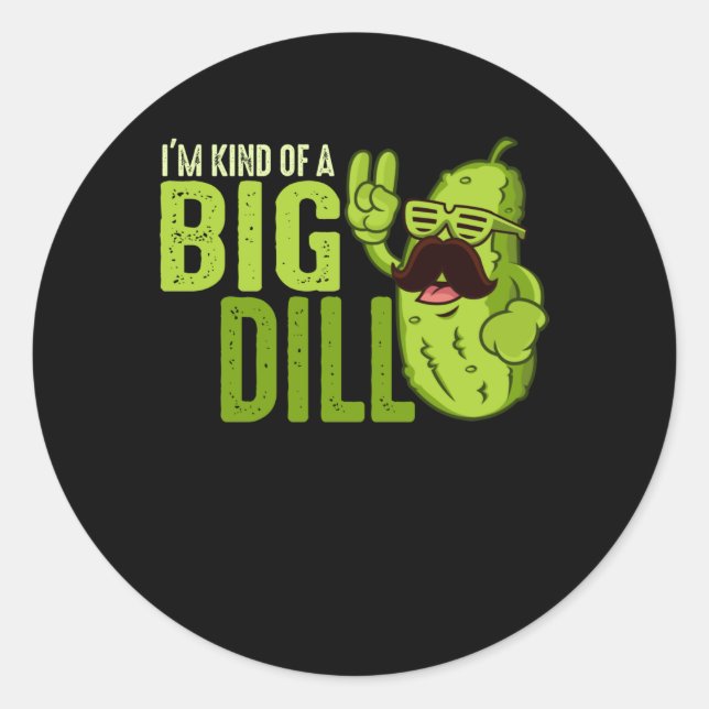 I'm Kind Of A Big Dill Funny Pickle Classic Round Sticker (Front)