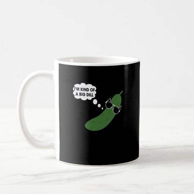I'm Kind Of A Big Dill Funny Pickle   Coffee Mug (Left)