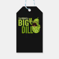 I'm Kind Of A Big Dill Funny Pickle Gift Tags