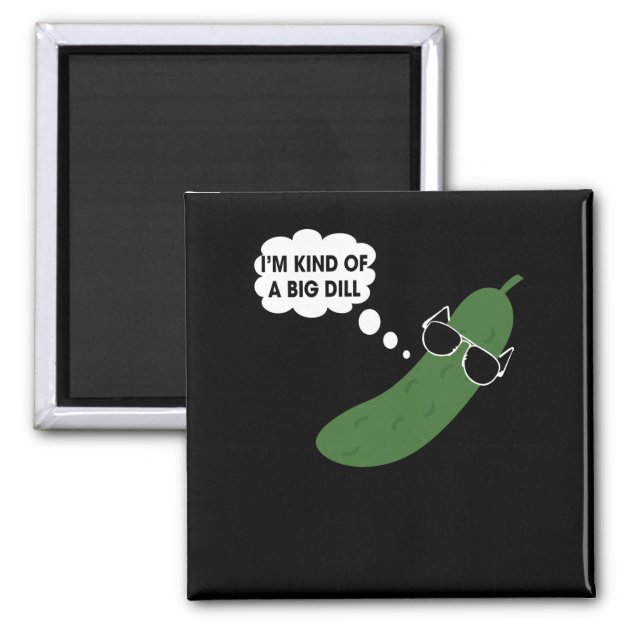 METAL MAGNET Two Pickles I'm Kind Of A Big Dill Food Humor MAGNET 