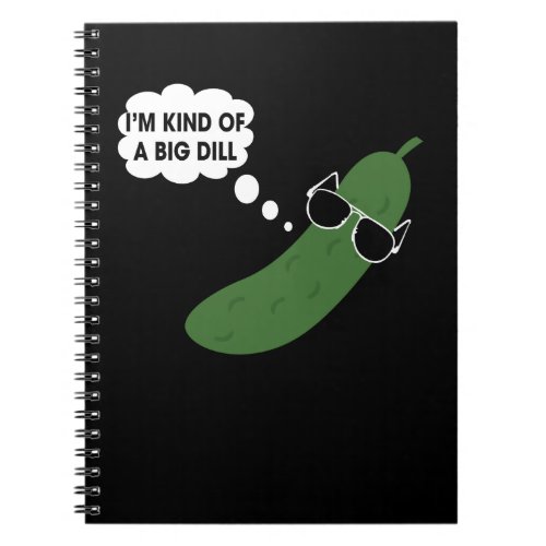 Im Kind Of A Big Dill Funny Pickle Notebook