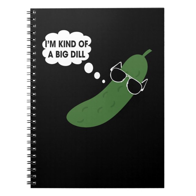 I'm Kind Of A Big Dill Funny Pickle Notebook (Front)