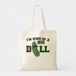 I'm Kind Of A Big Dill Funny Pickle pun 814 Tote Bag