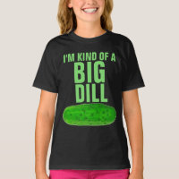 I'M KIND OF A BIG DILL PICKLE FUNNY kidsT-Shirts
