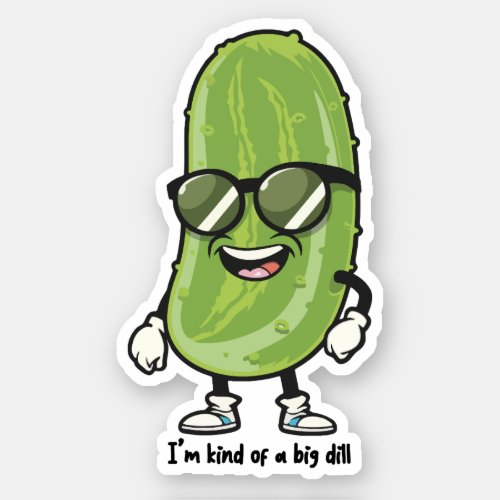 Im Kind of a Big Dill  pickle wearing sunglasses Sticker