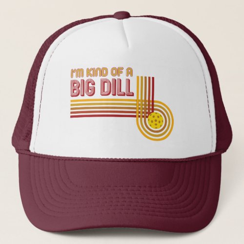 Im Kind of a Big Dill Pickleball Hat