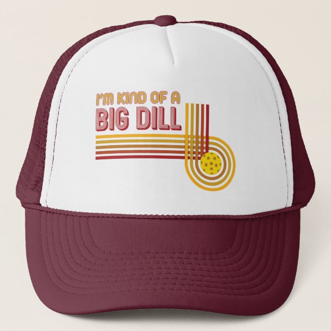 "I'm Kind of a Big Dill" Pickleball Hat