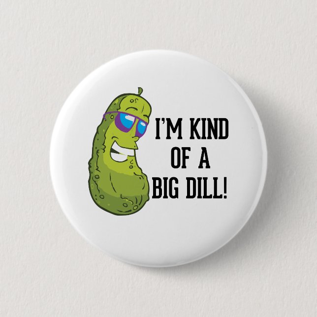 I'm kind of a big dill pun button (Front)