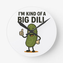 I'm Kind of a Big Dill