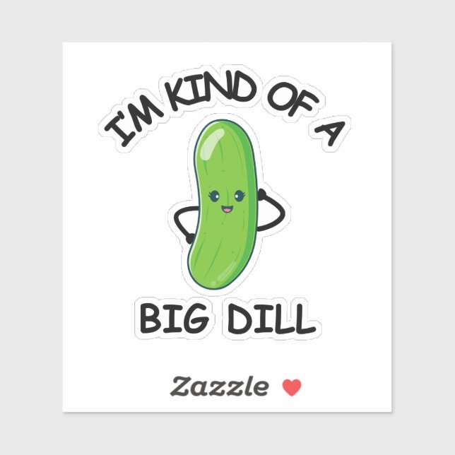 I'm Kind of a Big Dill Sticker (Sheet)