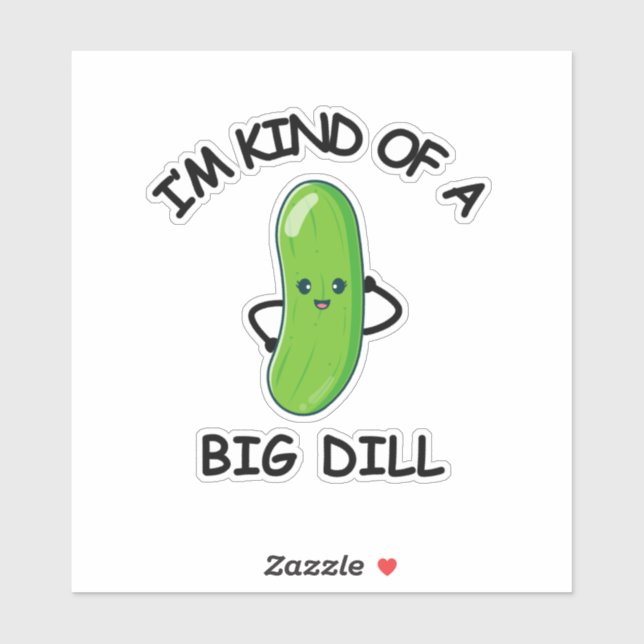 I'm Kind of a Big Dill Sticker (Sheet)
