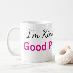 I'm Kind of a Good Person Mug
