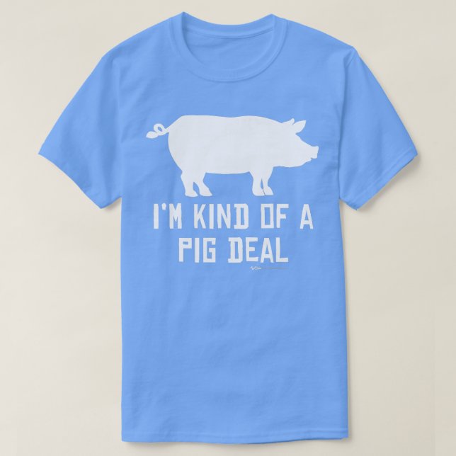 Im Kind Of A Pig Deal Funny Drawing Farmer Gifts  T-Shirt (Design Front)