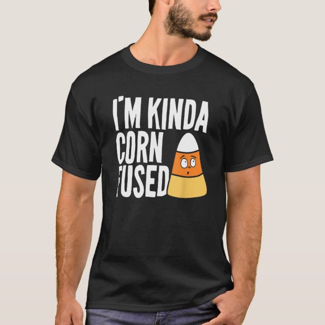I'm Kinda Cornfused Confused Face Candy Corn Funny T-Shirt (Front)