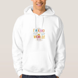 "I'm King of the World!" in multi-color Hoodie