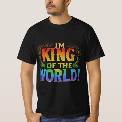 Im King of the World T_Shirt