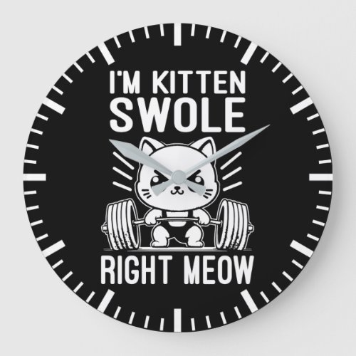 Im Kitten Swole Right Meow Funny Cute Gym Cat Large Clock