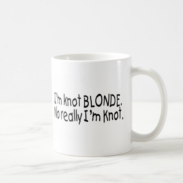 I'm Knot Blonde Really I'm Knot Coffee Mug (Right)