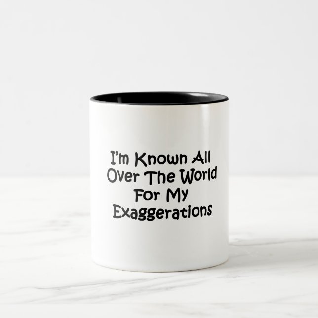 I'm Known All Over The World Two-Tone Coffee Mug (Center)