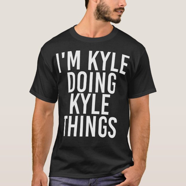 I'M Kyle Doing Kyle Things Shirt Funny Christmas G (Front)