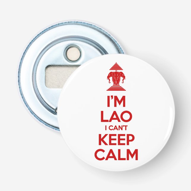 I'm Lao I Can't Keep Calm Bottle Opener (Front)
