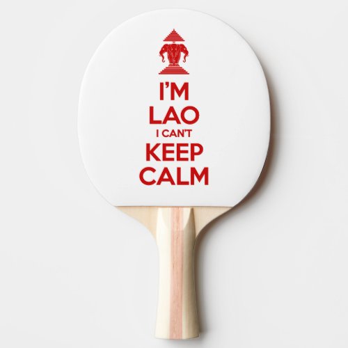 Im Lao I Cant Keep Calm Ping Pong Paddle