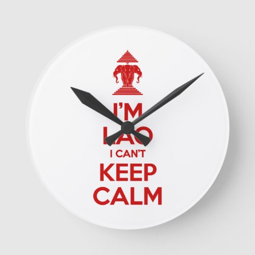 Im Lao I Cant Keep Calm Round Clock