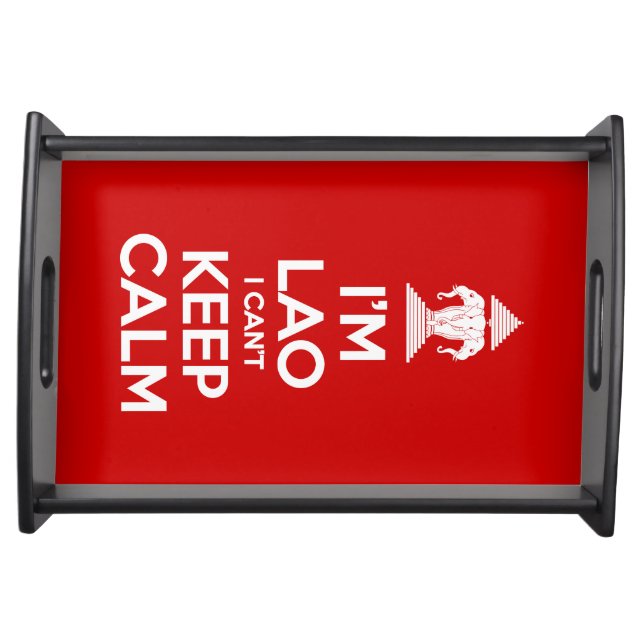 I'm Lao I Can't Keep Calm Serving Tray (Front)