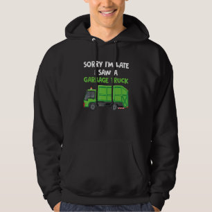 I'm Late A Saw A Garbage Truck Recycling Trash Boy Hoodie