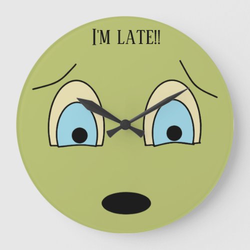 IM LATE Cute Sad Face Design Large Clock