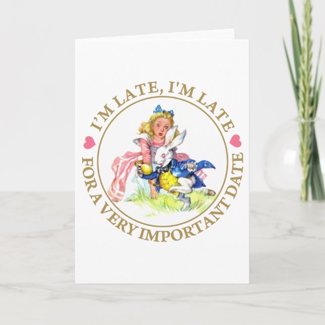 I'm Late, I'm Late For a Very Important Date! Card (Front)