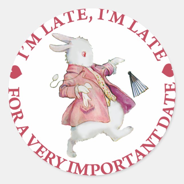 I'm Late, I'm Late For a Very Important Date! Classic Round Sticker (Front)