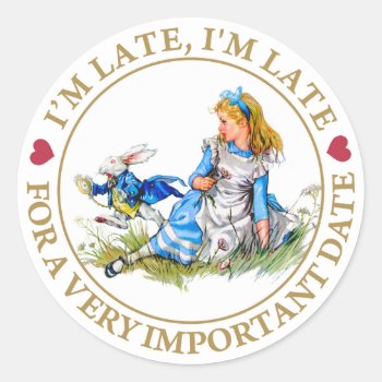 I'm Late  I'm Late  For A Very Important Date! Classic Round Sticker by All_Around_Alice at Zazzle