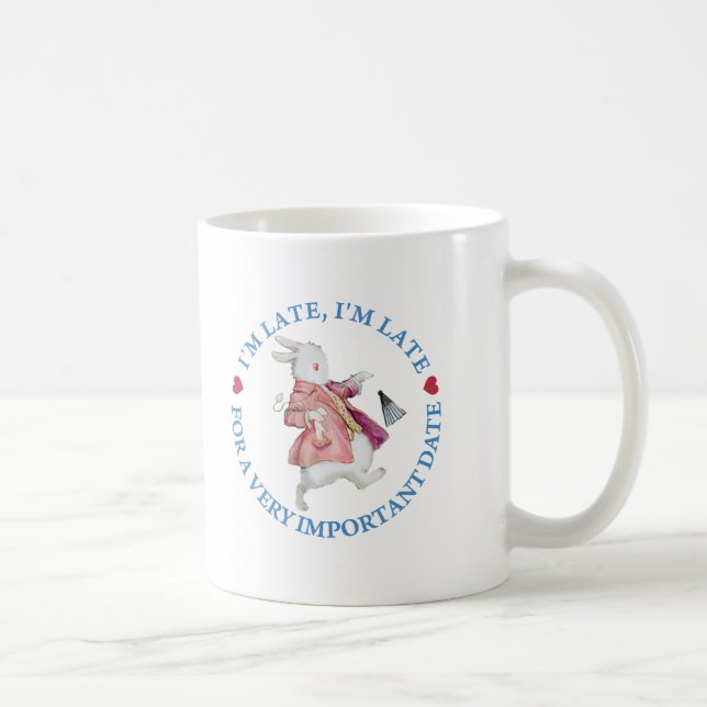 I'm Late, I'm Late For a Very Important Date! Coffee Mug (Right)