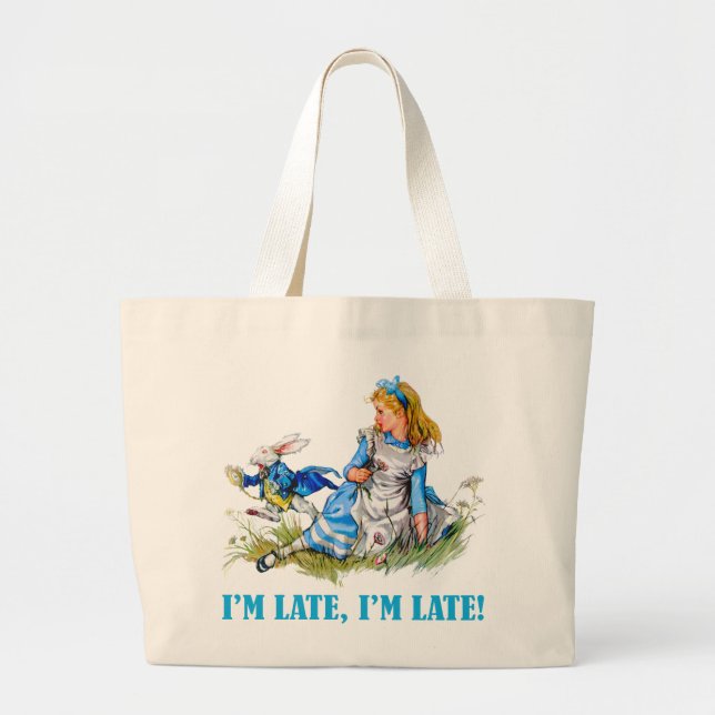 I'M LATE, I'M LATE! FOR A VERY IMPORTANT DATE! LARGE TOTE BAG (Front)
