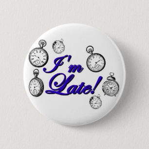 I'm late! I'm late! Pinback Button