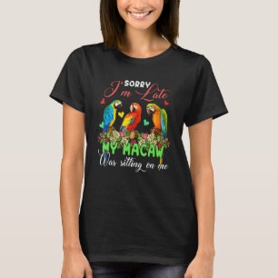 I'm Late Macaw Was Sitting On Me Group Floral Bird T-Shirt
