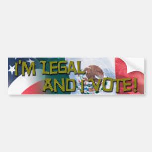 I'm Legal and I Vote Bumper Sticker