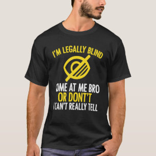 I'm Legally Blind Blindness Awareness Braille Read T-Shirt