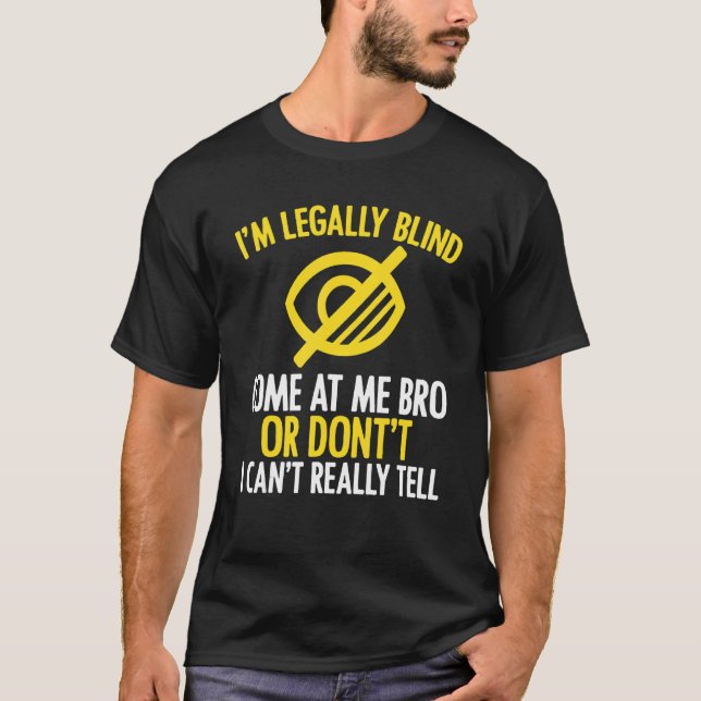 I'm Legally Blind Blindness Awareness Braille Read T-Shirt (Front)